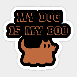 My Dog Is Boo Funny Dog Owner Boo Ghost Lover Halloween Boo Sticker